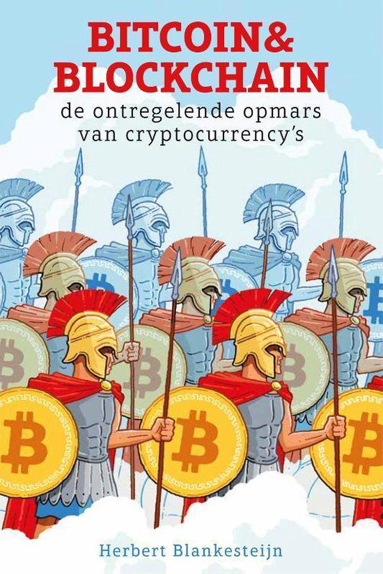 Kaft van Bitcoin &  Blockchain: een tekening van een groep Romeinse soldaten met het Bitcoinlogo op hun schild loopt door het beeld van links naar rechts. Kaft in lichtblauw, wit, rood en warm geel.