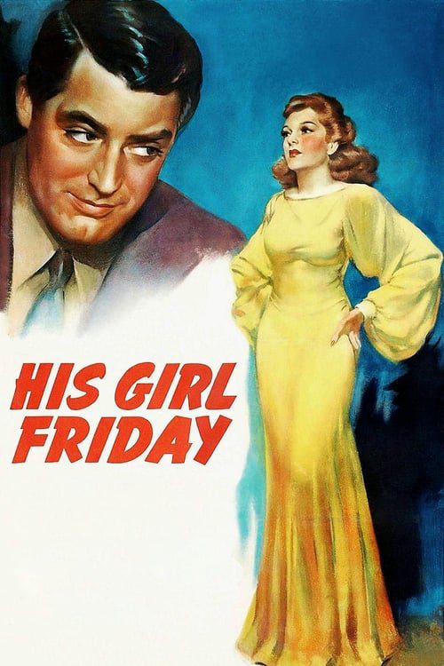 Filmposter van His Girl Friday: een geschilderde poster met een vrouw in gele jurk en een man met colbert en stropdas die haar vanuit de hoek van de poster aankijkt.