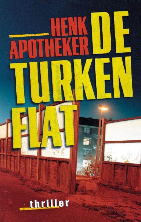 Kaft van De Turkenflat: een foto van een geluidsscherm; via de opening in het scherm is een flat met vier verdiepingen zichtbaar. In grote gele letters de titel erboven.