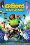 Filmposter van The Croods 2: A new age. Een gezin van holbewoners zit op een groene sabeltandtijger die op de kijker afspringt. Boven in beeld ene bruine en roze luiaard.