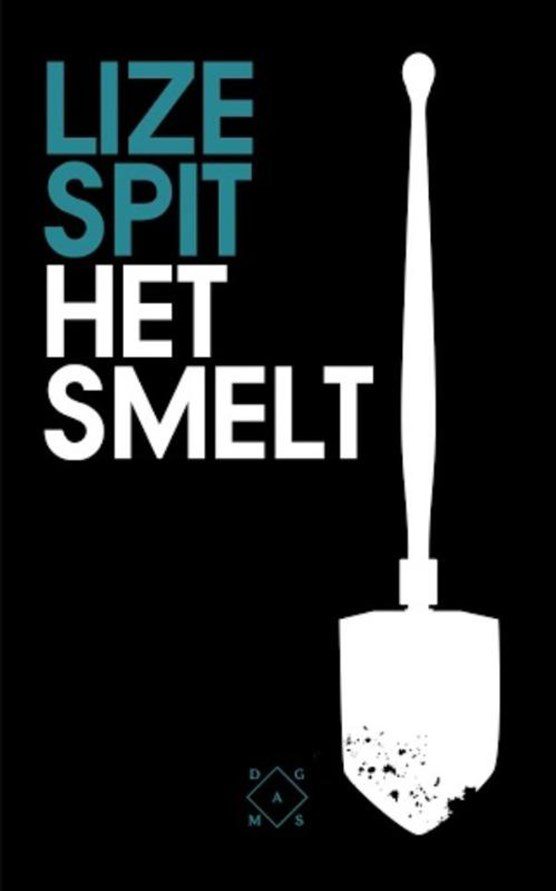 Kaft van Het smelt met daarop in witte letters de titel en in petrol letters auteur Lize Spit. Daarnaast het witte silhouet van een schop.